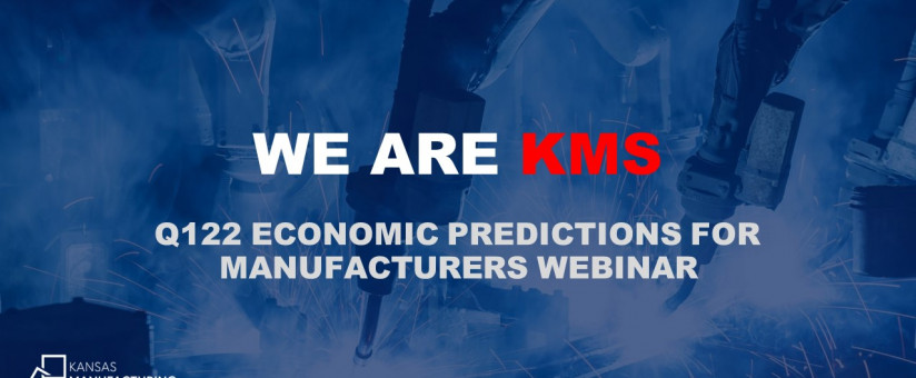 KMS Q1 22 Economic Predictions for Manufacturing Webinar